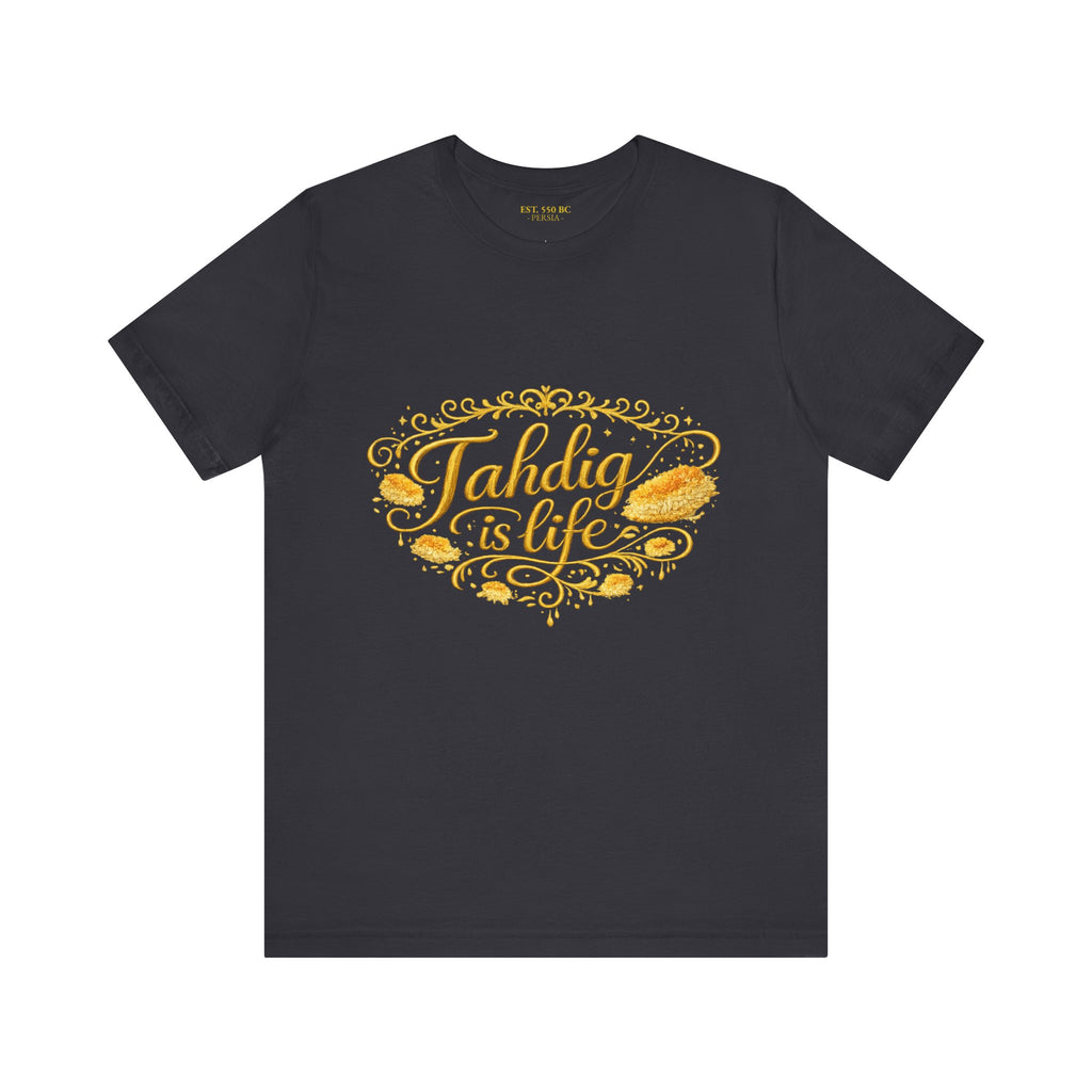 "Tahdig is Life" Tee
